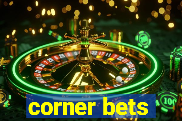 corner bets