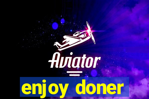 enjoy doner