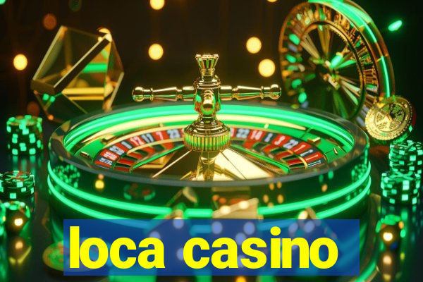 loca casino