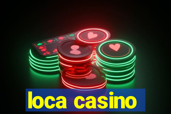 loca casino