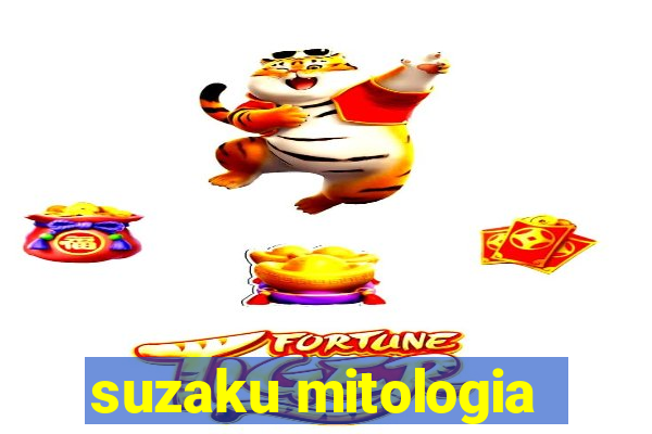 suzaku mitologia