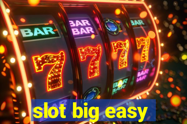 slot big easy