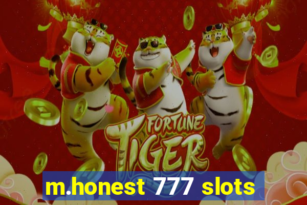 m.honest 777 slots