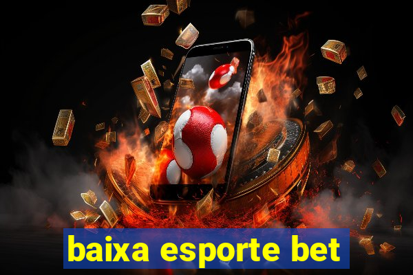 baixa esporte bet