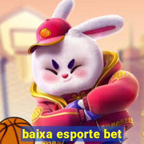 baixa esporte bet