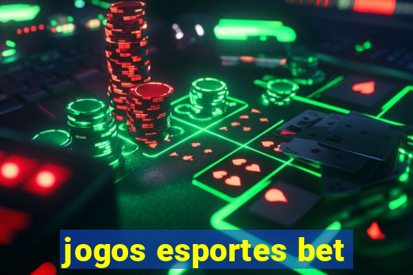 jogos esportes bet