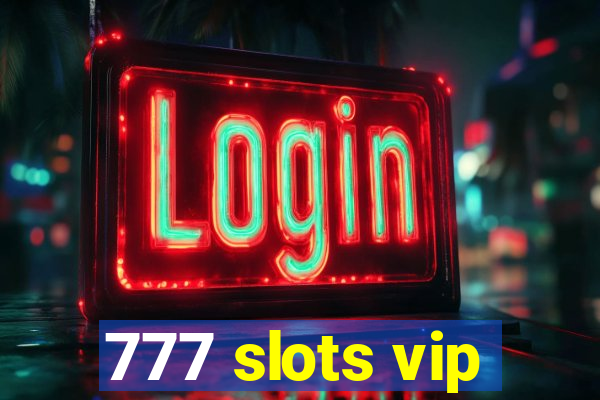 777 slots vip