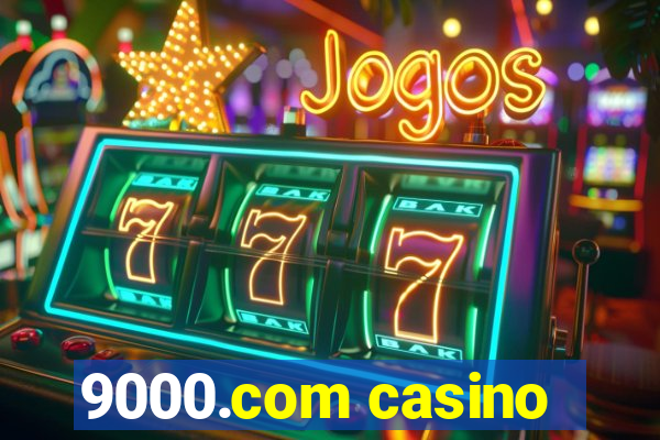 9000.com casino