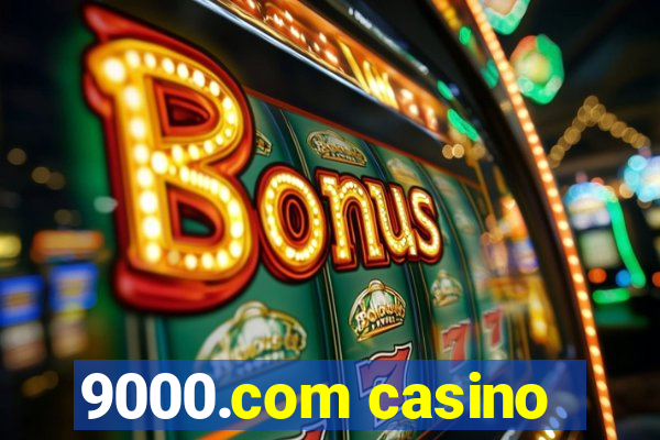 9000.com casino