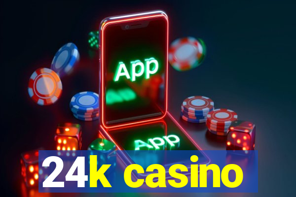 24k casino