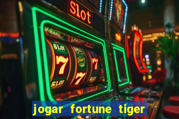 jogar fortune tiger demo gratis