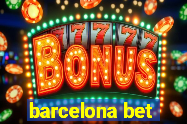 barcelona bet