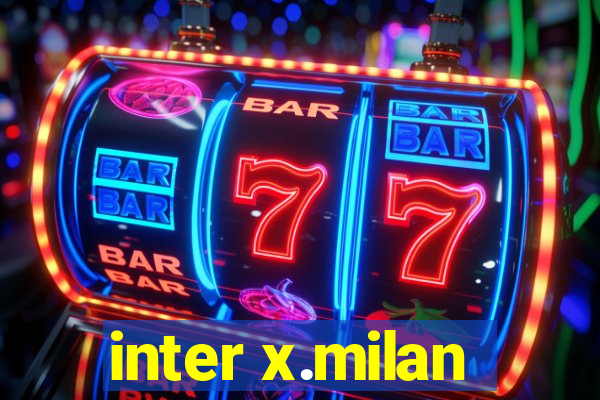 inter x.milan