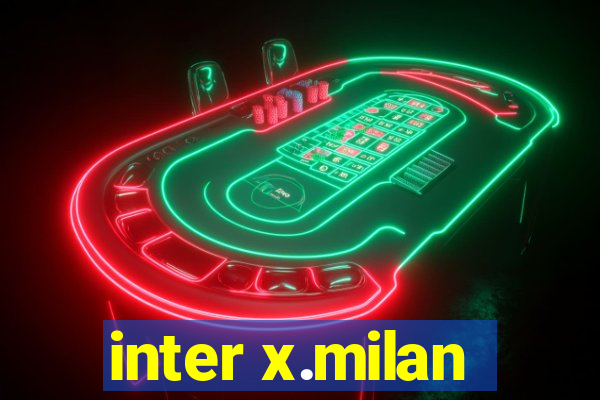 inter x.milan