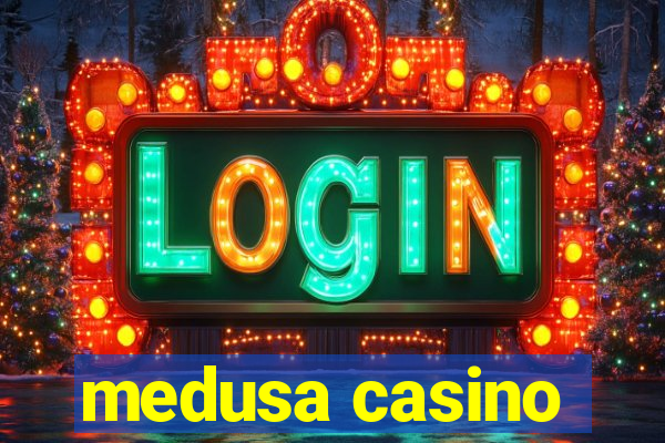 medusa casino