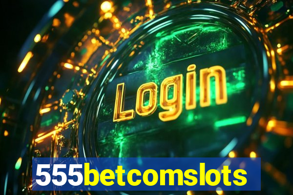 555betcomslots