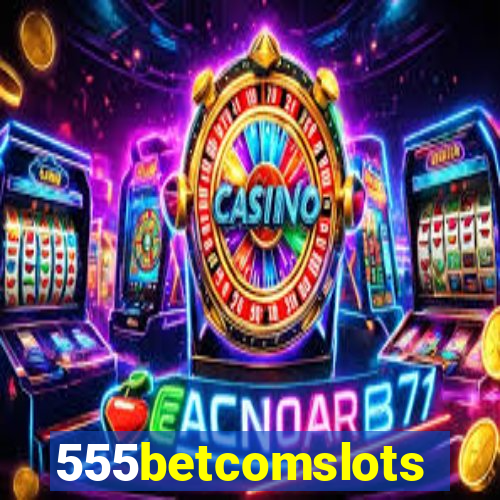 555betcomslots