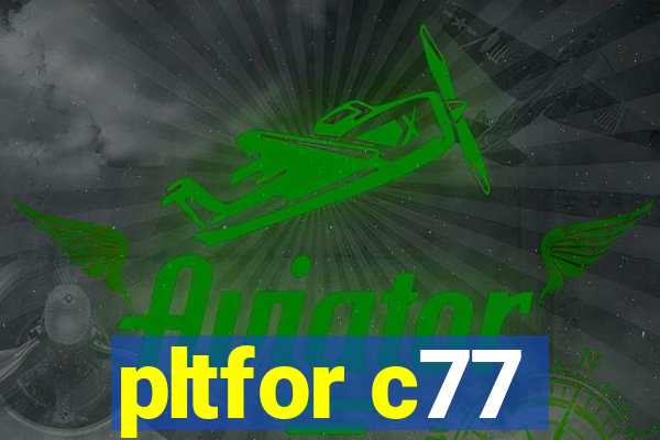 pltfor c77