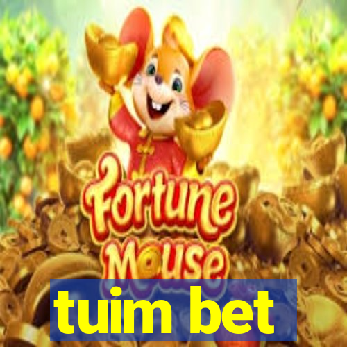 tuim bet