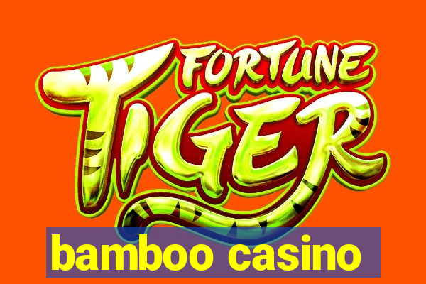 bamboo casino