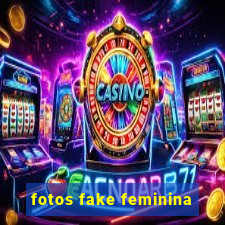 fotos fake feminina