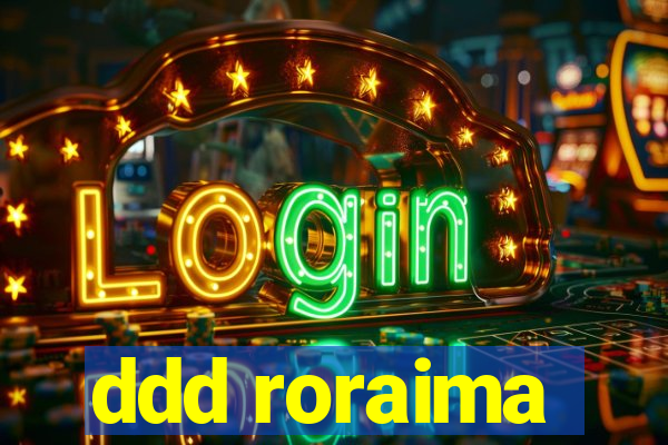 ddd roraima