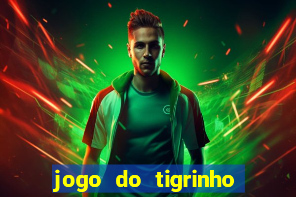 jogo do tigrinho com b?nus de cadastro