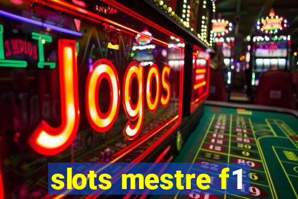 slots mestre f1