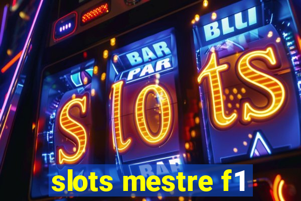 slots mestre f1