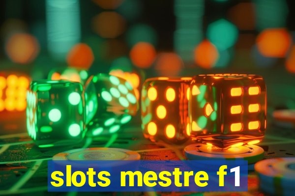 slots mestre f1