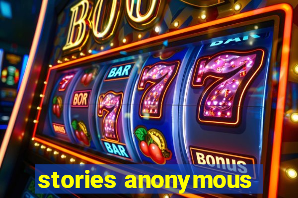 stories anonymous