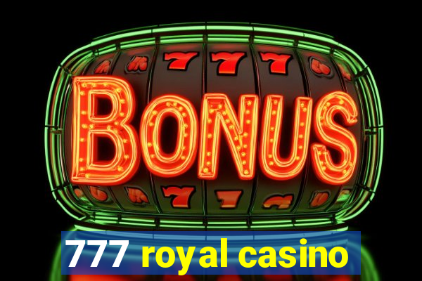 777 royal casino