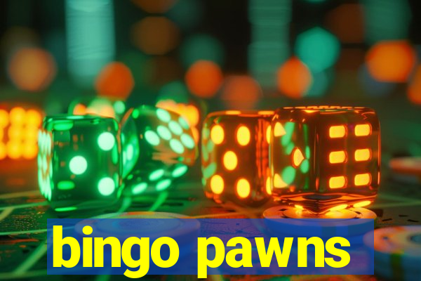 bingo pawns