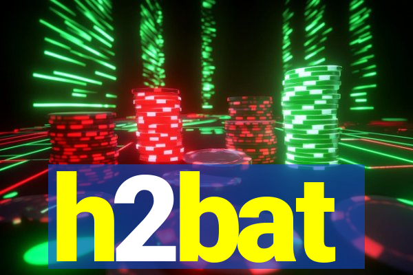 h2bat