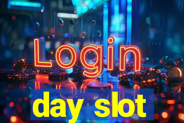 day slot