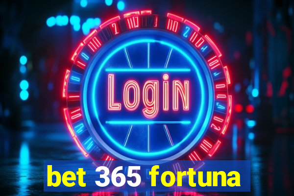 bet 365 fortuna