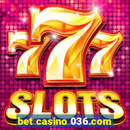 bet casino 036.com