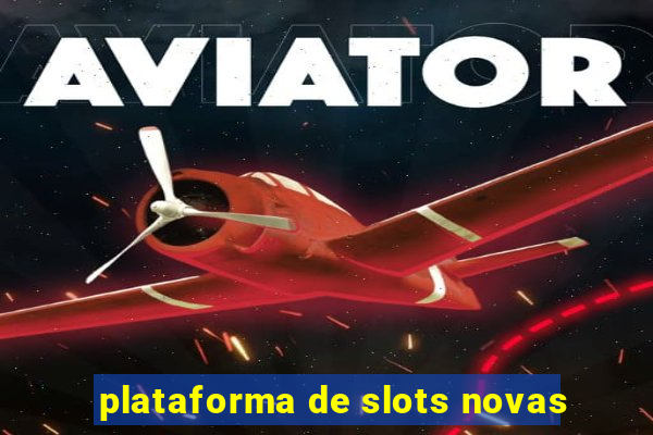 plataforma de slots novas