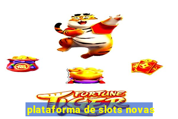 plataforma de slots novas