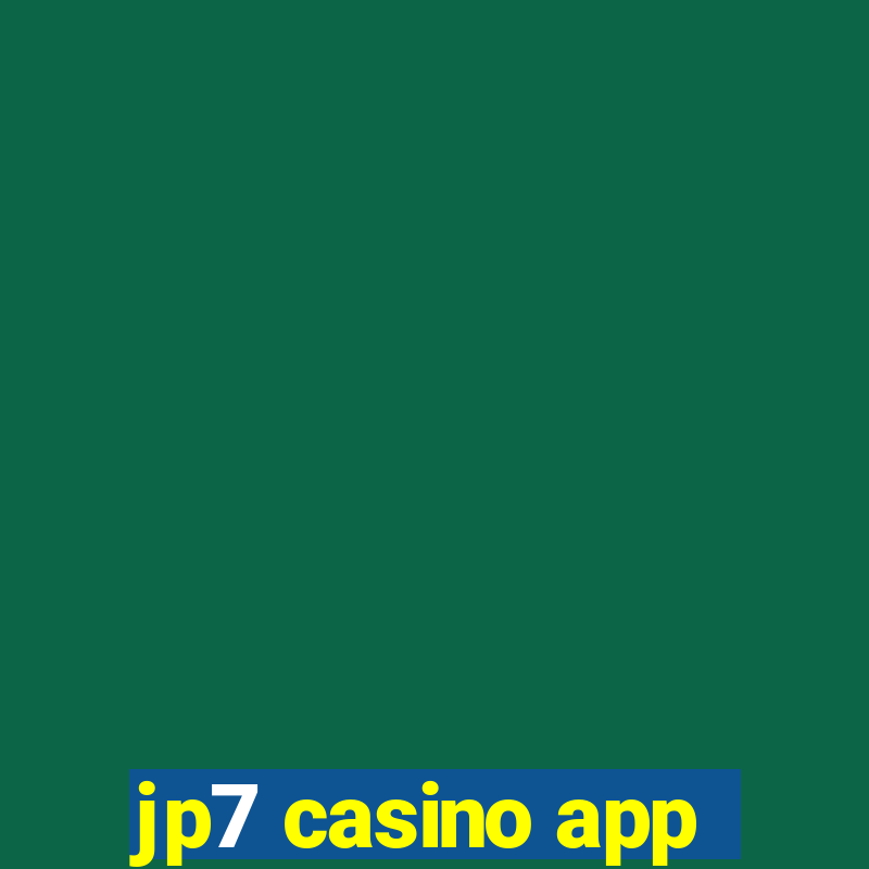 jp7 casino app