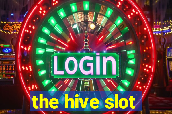 the hive slot