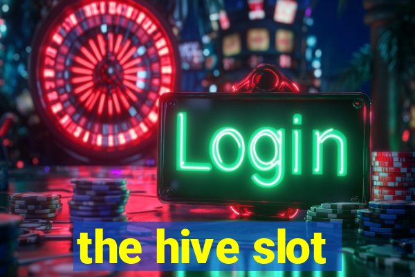 the hive slot