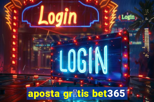 aposta gr谩tis bet365