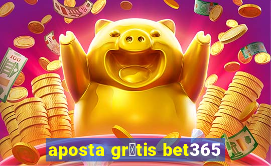 aposta gr谩tis bet365