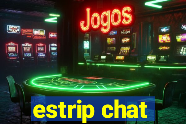 estrip chat