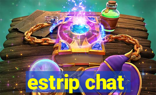 estrip chat