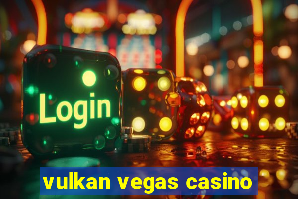 vulkan vegas casino