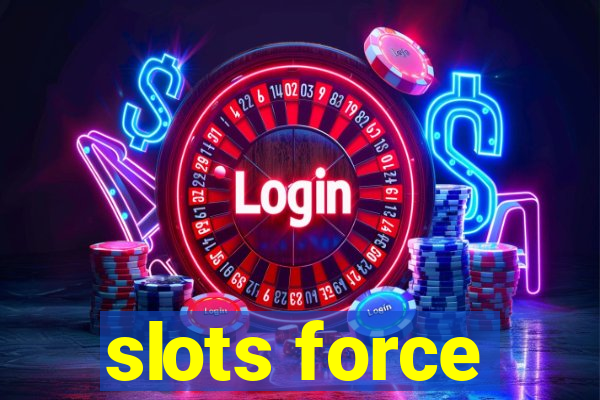 slots force