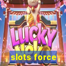 slots force