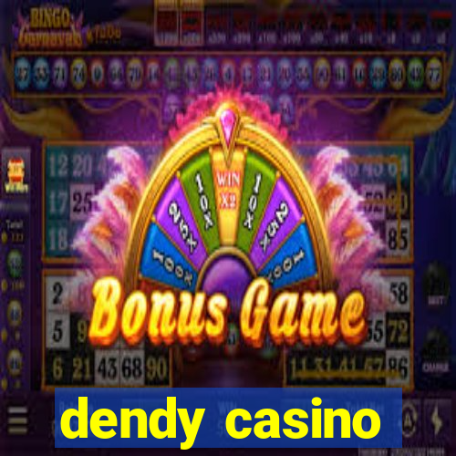 dendy casino